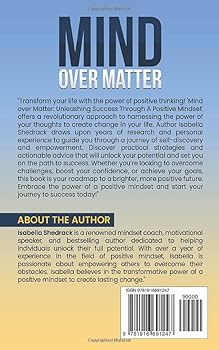 Mind over Matter: Unleashing Success Through A Positive Mindset